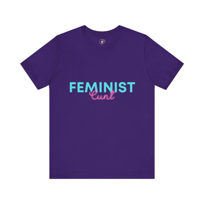 Feminist Cunt - Unisex Tee