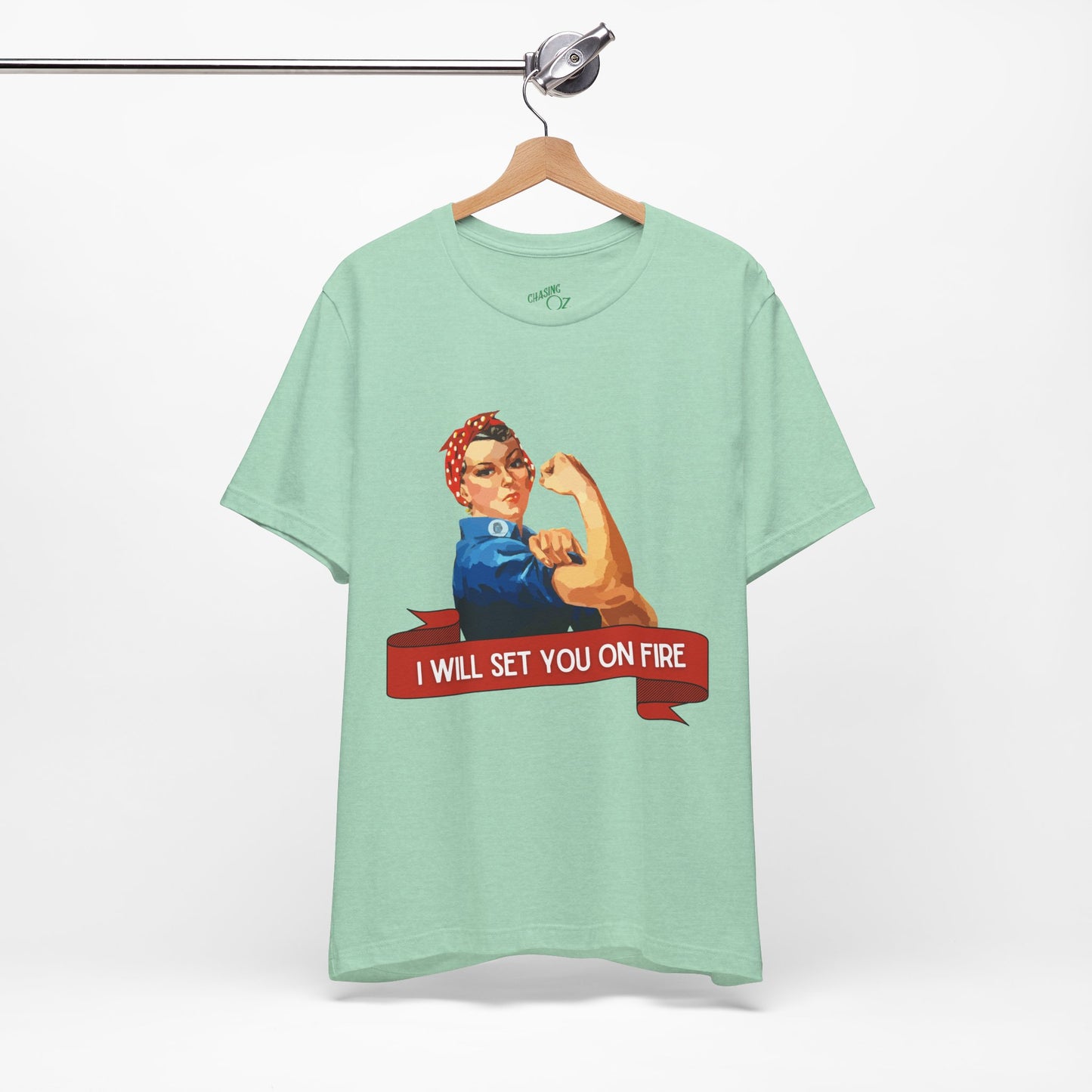 I Will Light You on Fire - Unisex Jersey Short Sleeve Tee