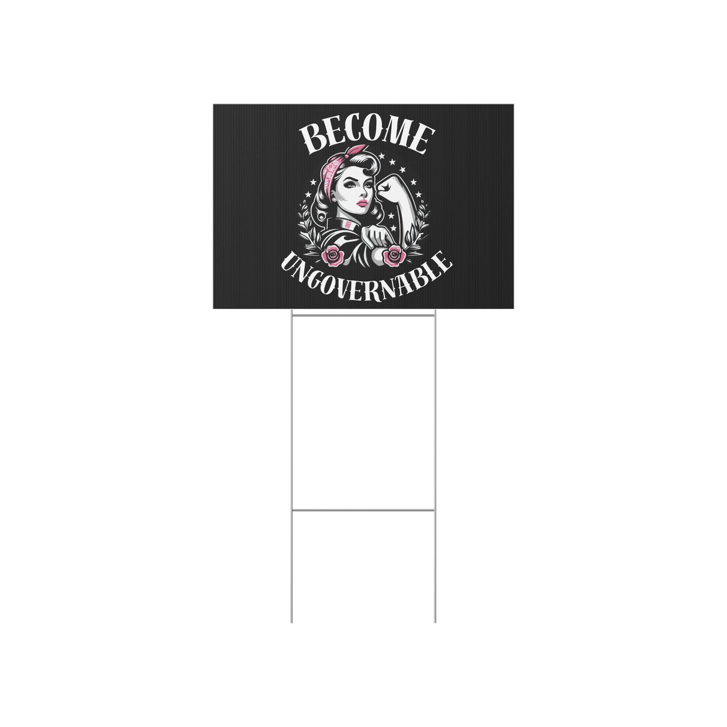Become Ungovernable - Yard Sign