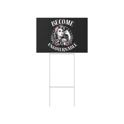 Become Ungovernable - Yard Sign