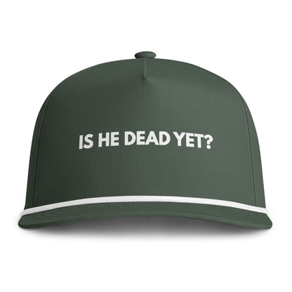 "Is He Dead Yet?" Embroidered Trucker Rope Hat