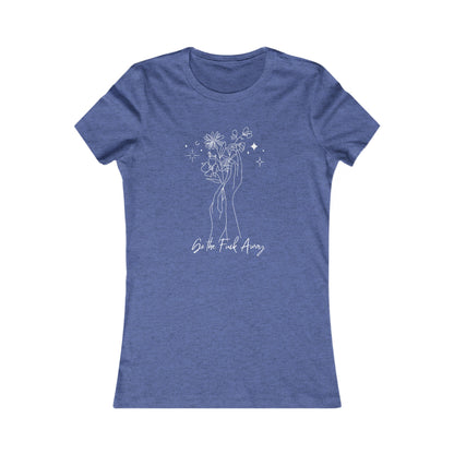 Go the F Away Women's Favorite Tee