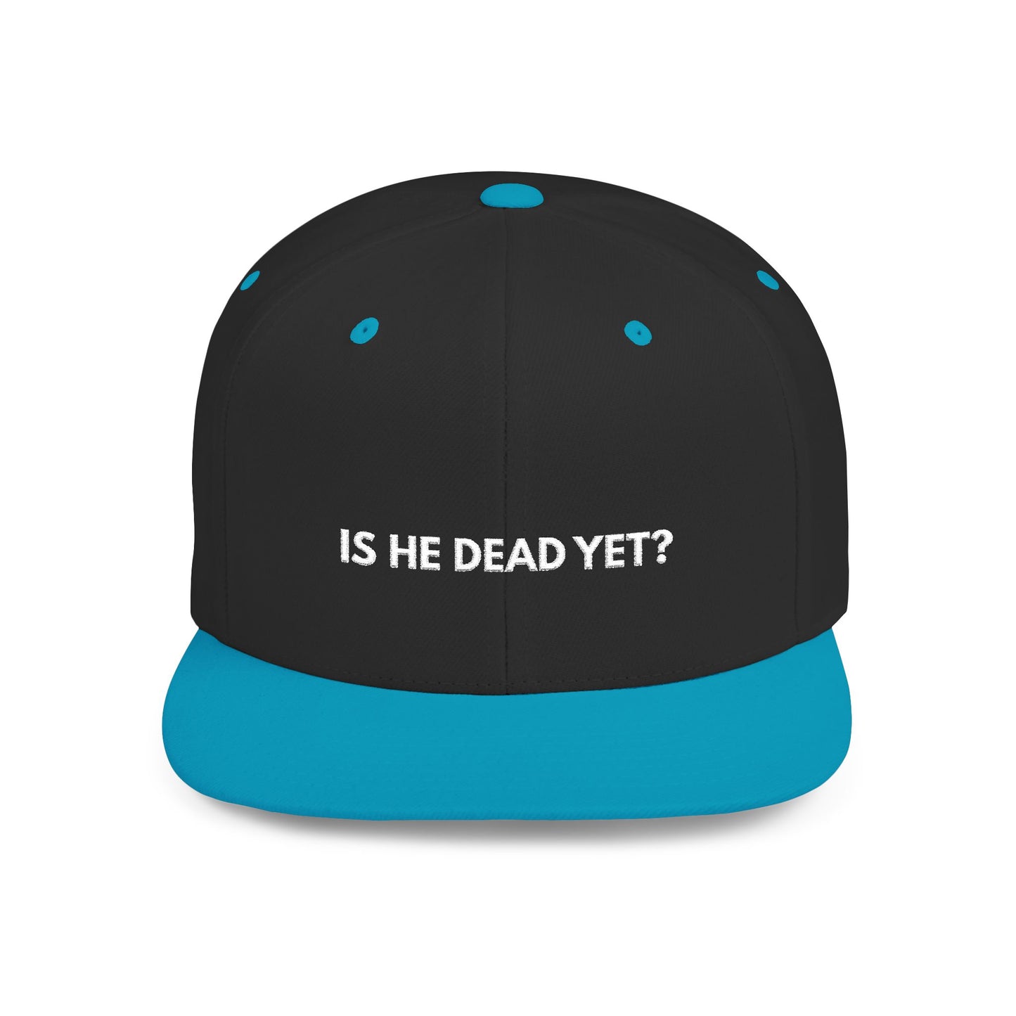 Is He Dead Yet? - Snapback Hat