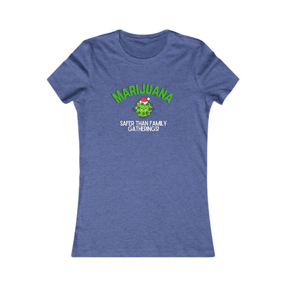 Marijuana Safer Than Family Gatherings - Women's Fitted Tee