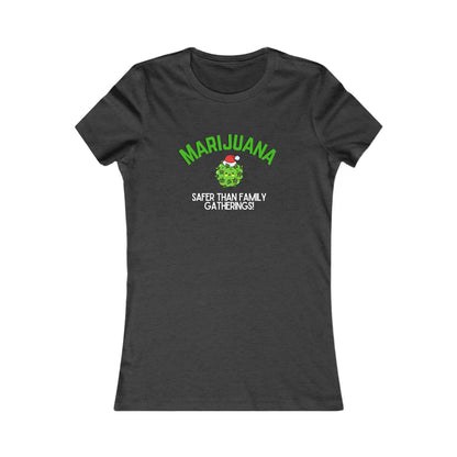 Marijuana Safer Than Family Gatherings - Women's Fitted Tee