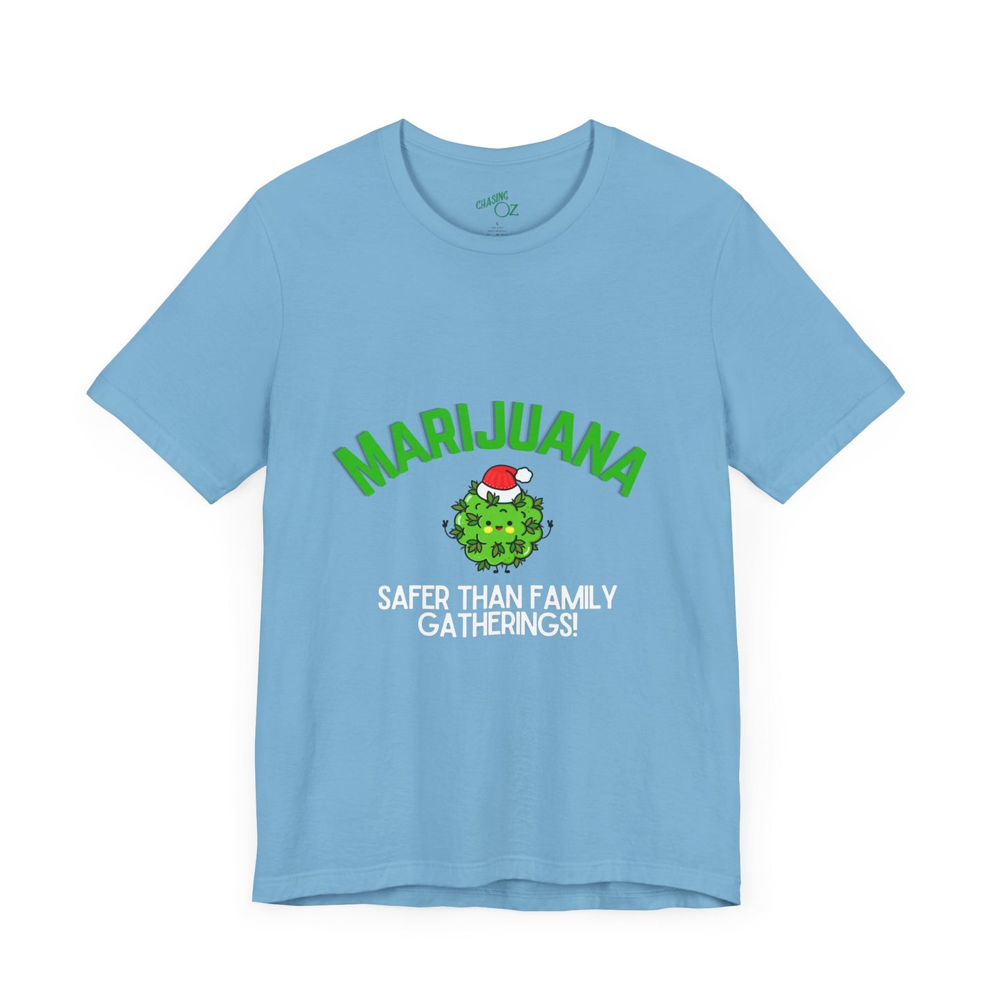 Marijuana Safer Than Family Gatherings - Unisex Tee