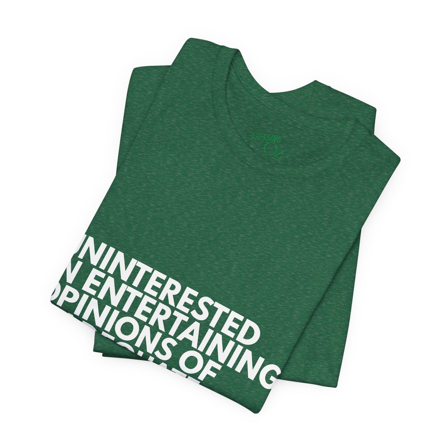 Uninterested in Entertaining Opinions of Inadequate Men - Unisex Tee