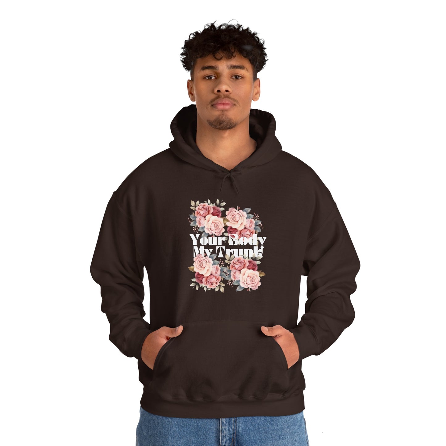 Your Body My Trunk - Unisex  Hooded Sweatshirt