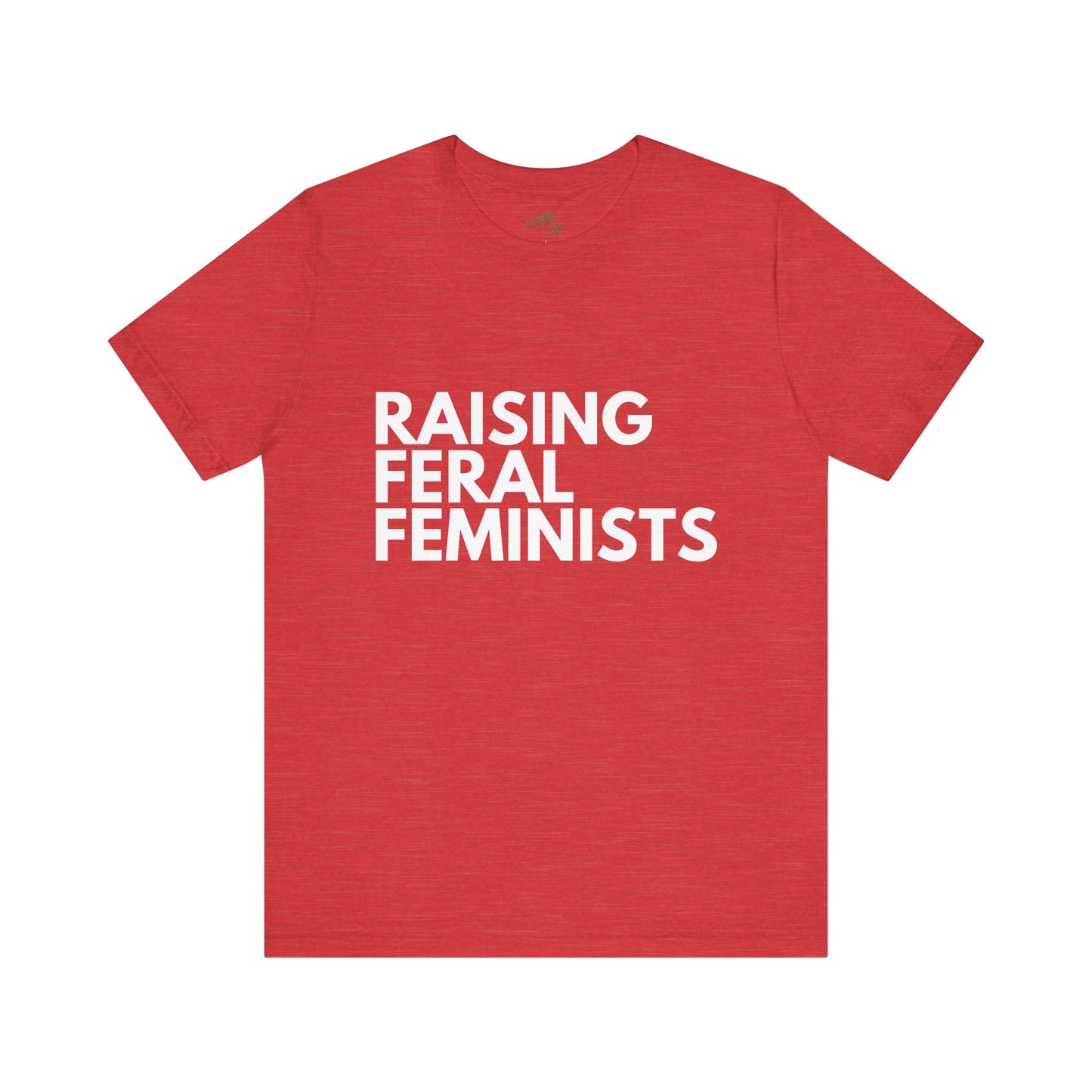 Raising Feral Feminists - Unisex Tee