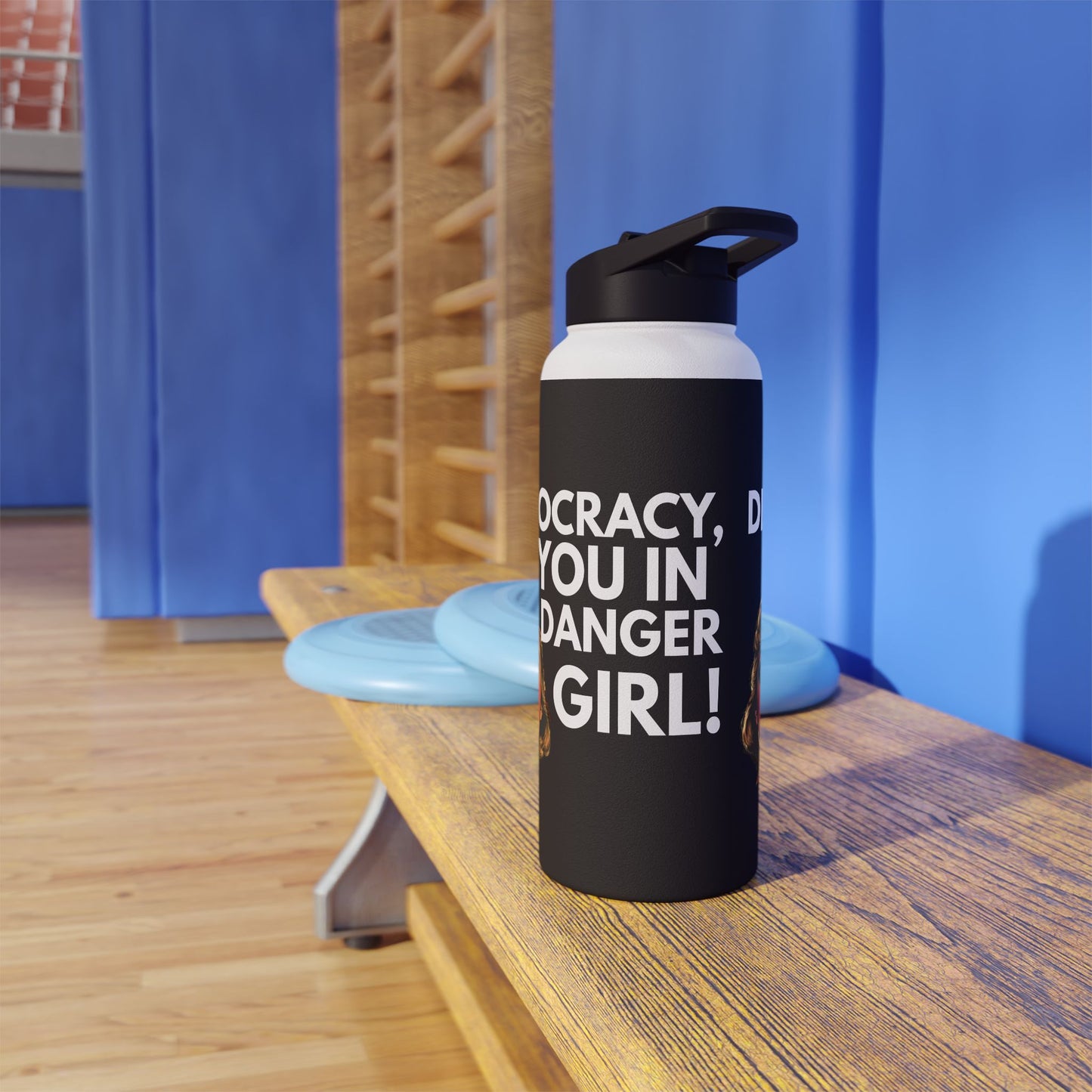 Democracy, You in Danger Girl! - Stainless Steel Water Bottle