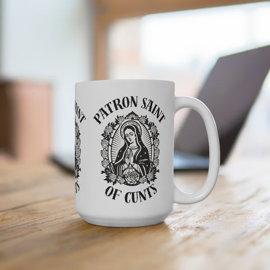 Patron Saint of Cunts - Mug 15oz