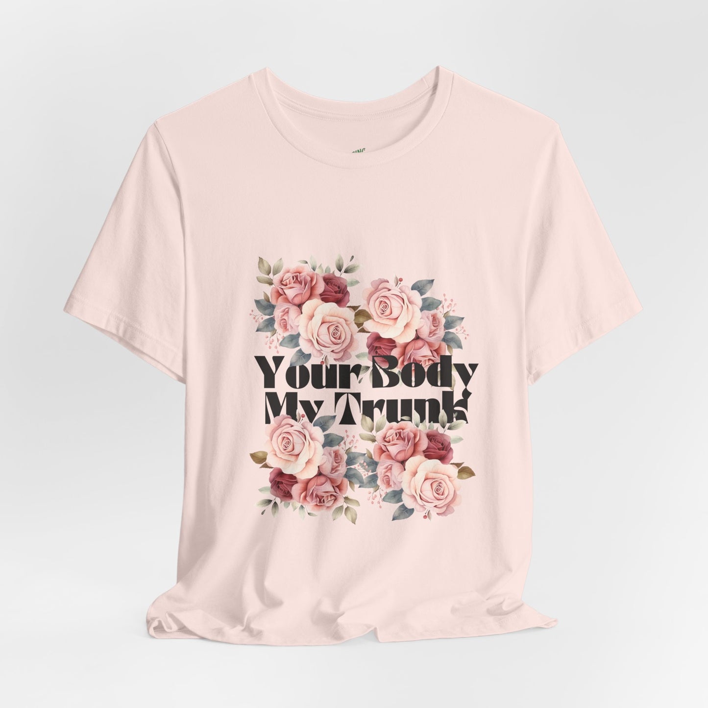 Your Body My Trunk - Unisex Jersey Short Sleeve Tee