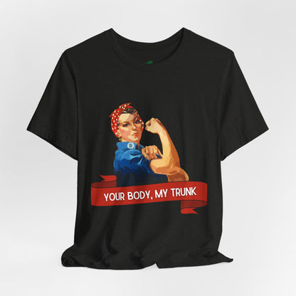 Your Body, My Trunk Unisex Jersey Short Sleeve Tee