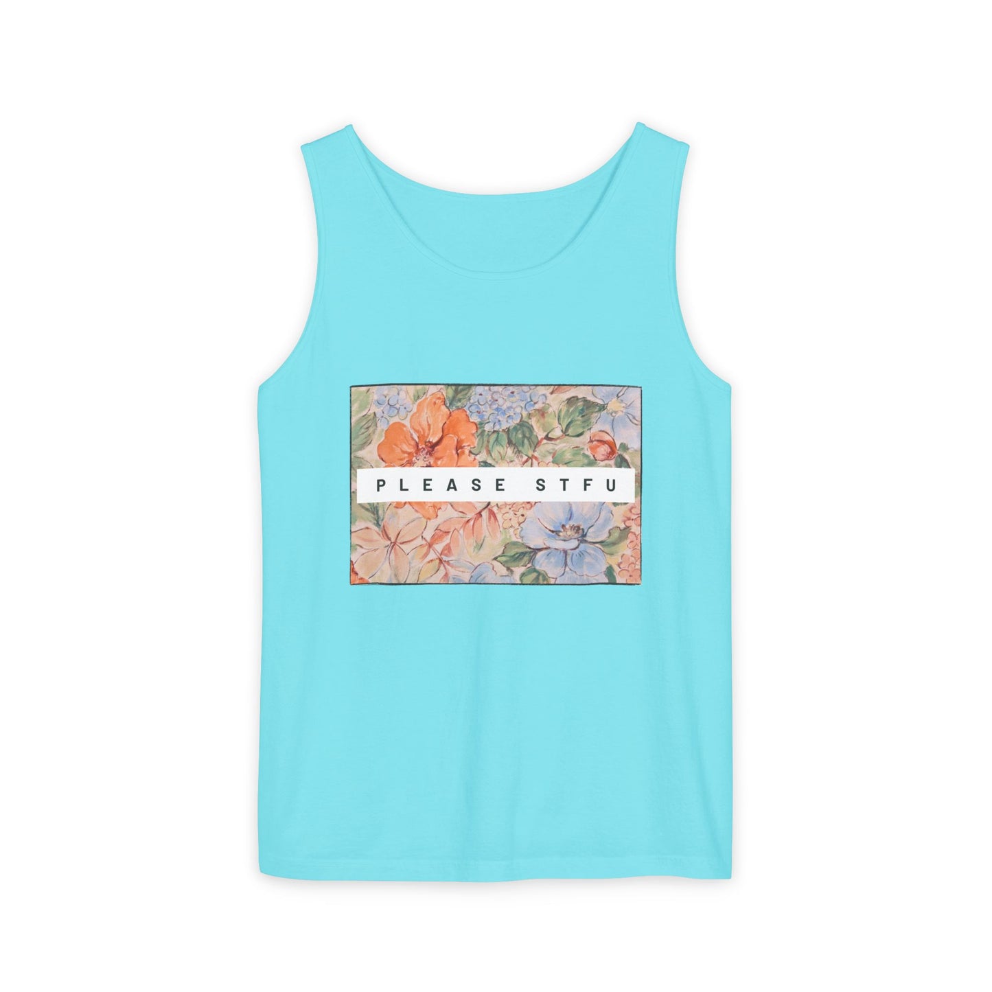 Please STFU Unisex Garment-Dyed Tank Top