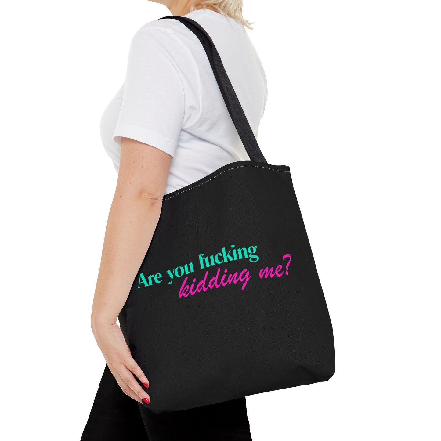 Are You Kidding Me - Tote Bag