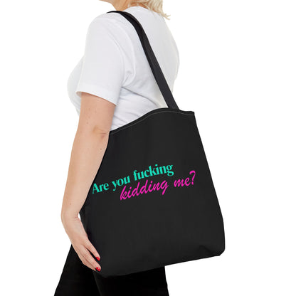 Are You Kidding Me - Tote Bag