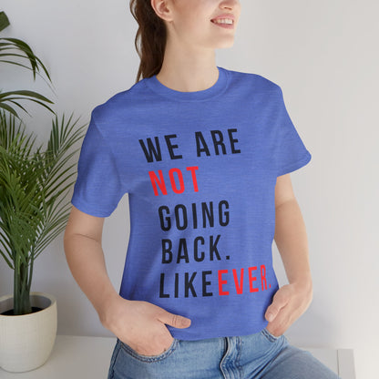 Never Going Back Unisex Jersey Short Sleeve Tee