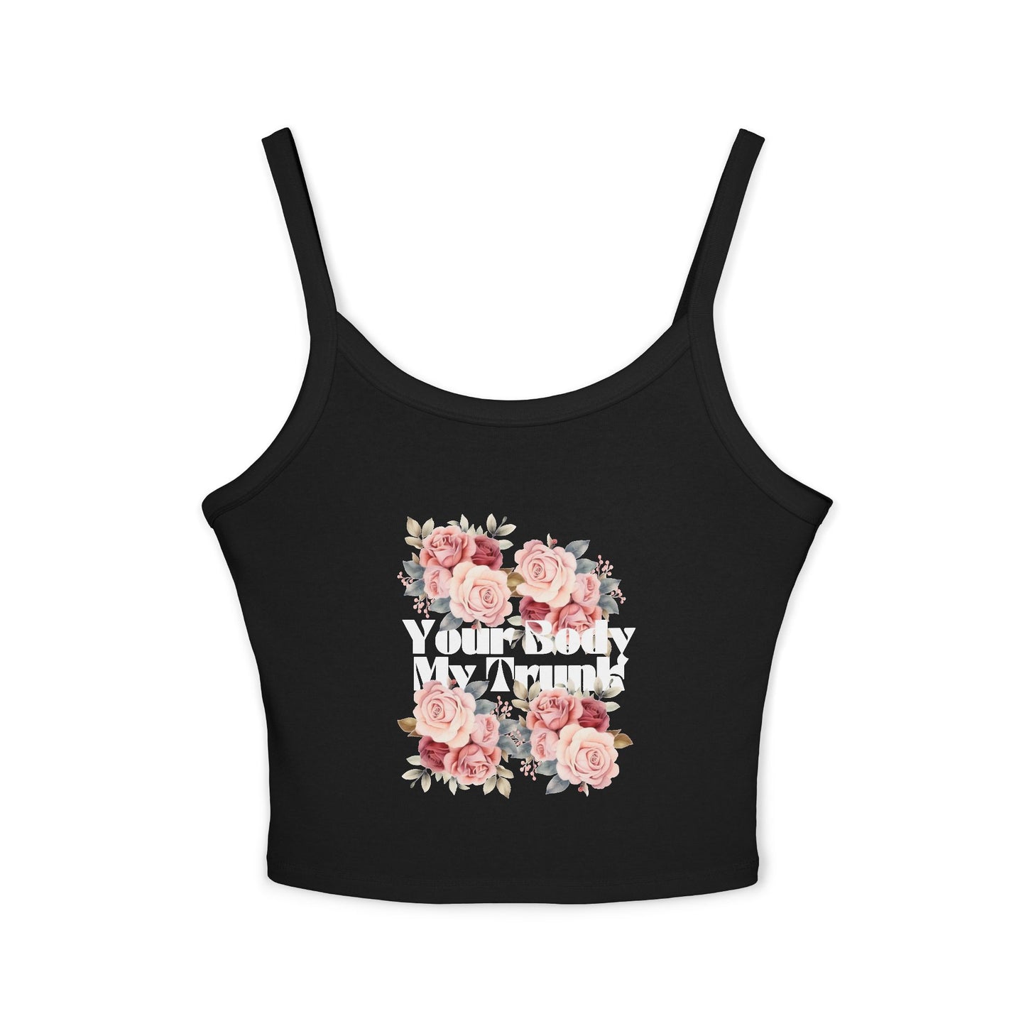 Your Body My Trunk - Women's Spaghetti Strap Tank Top