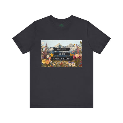 Grab Him by the Files - Unisex Tee