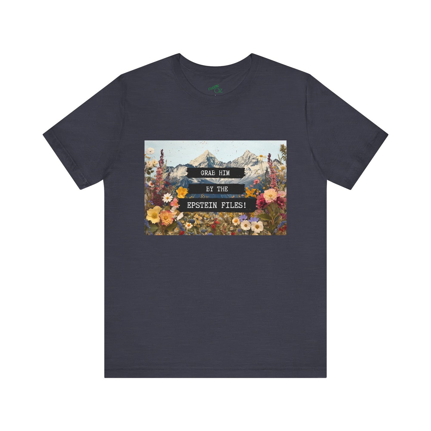 Grab Him by the Files - Unisex Tee