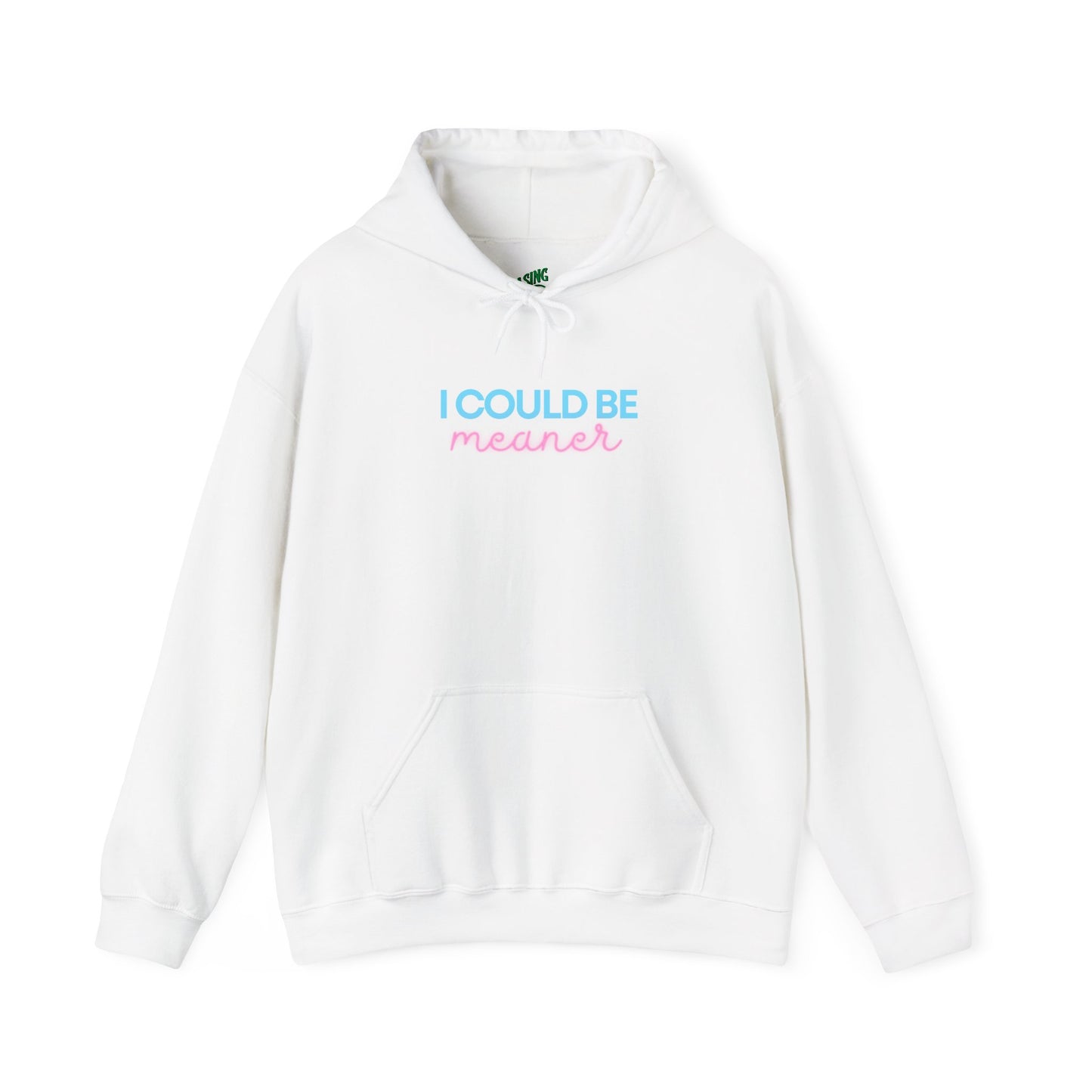 I Could Be Meaner - Unisex Hoodie
