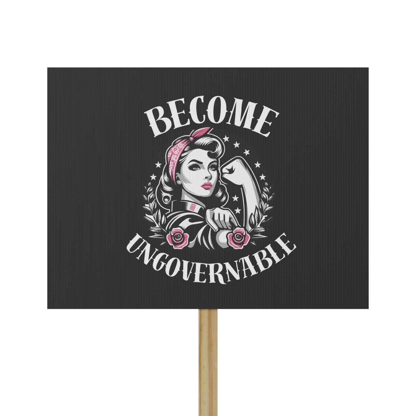 Become Ungovernable - Protest Sign