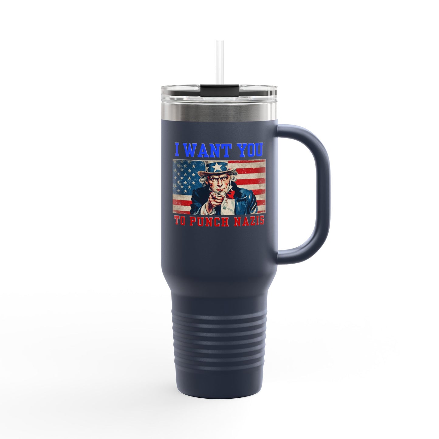 I Want You to Punch Nazis - 40oz Insulated Travel Mug