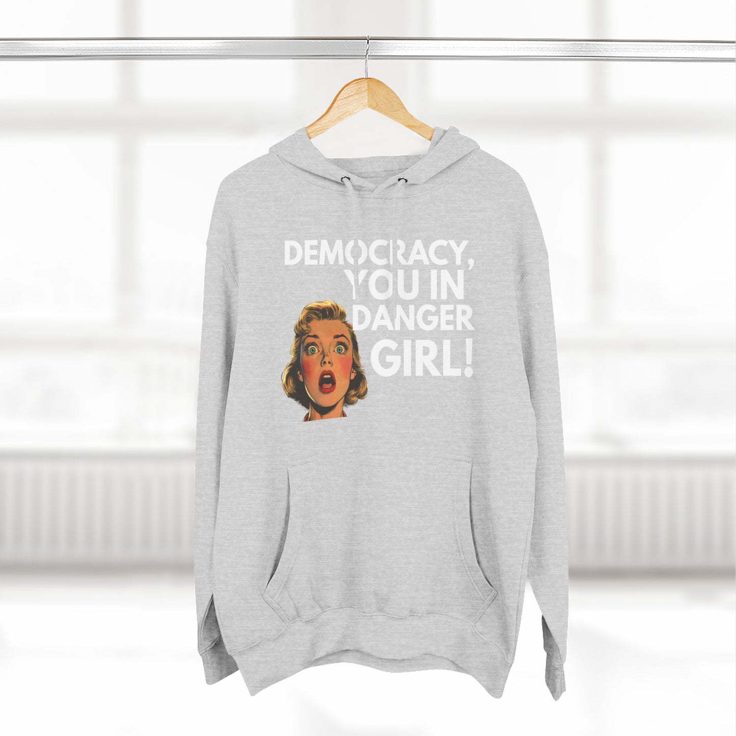 Democracy, You in Danger Girl! - Unisex Fleece Hoodie