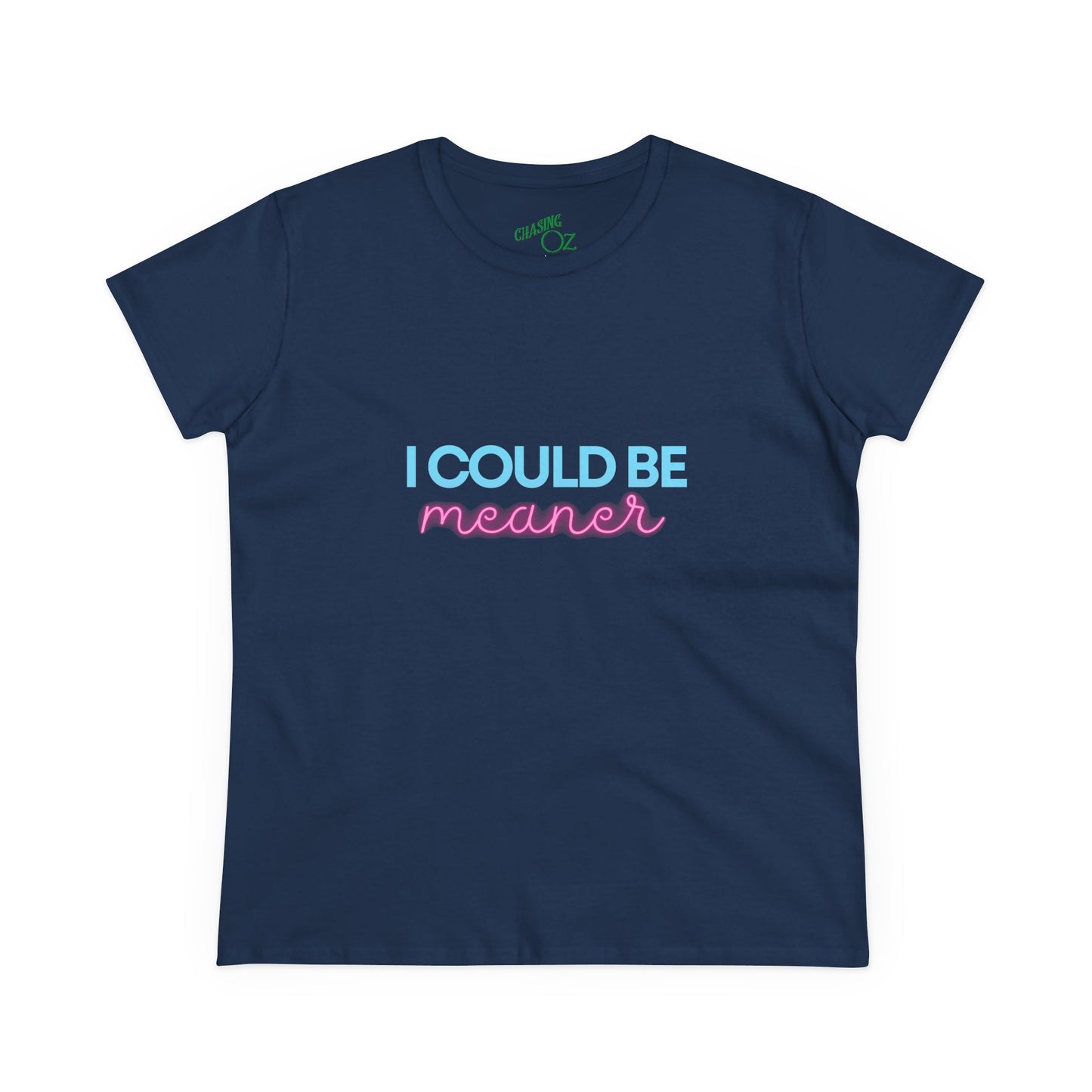 I Could Be Meanter - Women's Fitted Tee