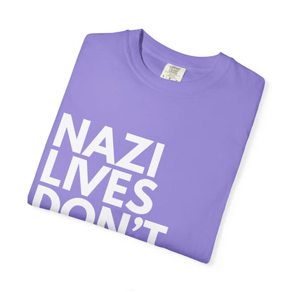 Nazi Lives Don't Matter - Unisex Tee