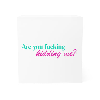 Are You Kidding Me - Note Cube
