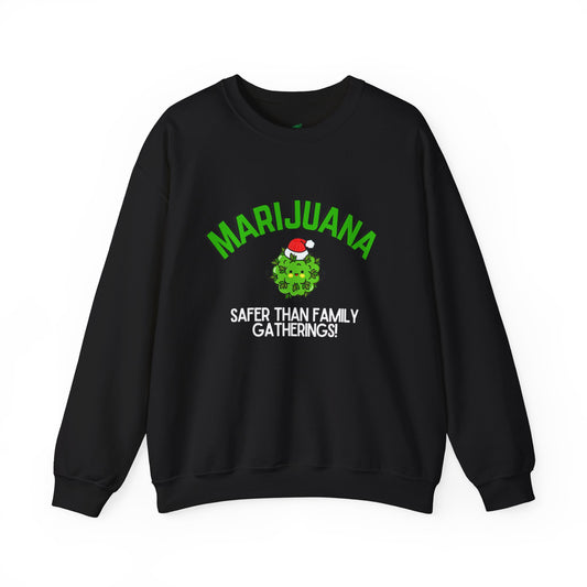 Marijuana Safer Than Family Gatherings - Unisex Crewneck Sweatshirt