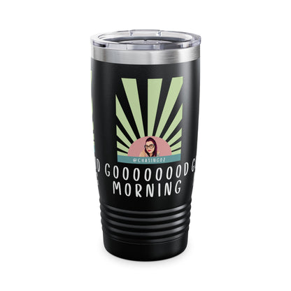 Chasing Oz Good Morning - Ringneck Tumbler 20oz