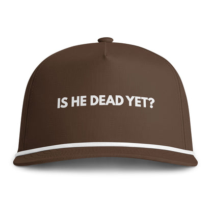 "Is He Dead Yet?" Embroidered Trucker Rope Hat