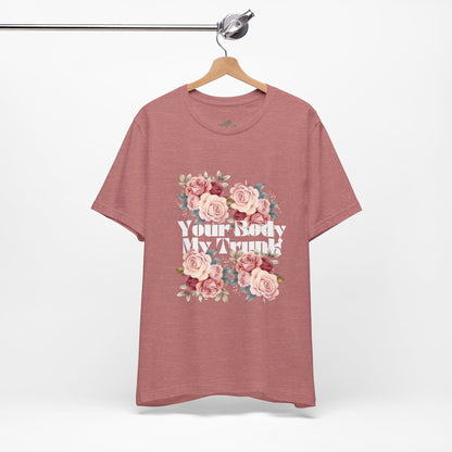 Your Body My Trunk - Unisex Jersey Short Sleeve Tee