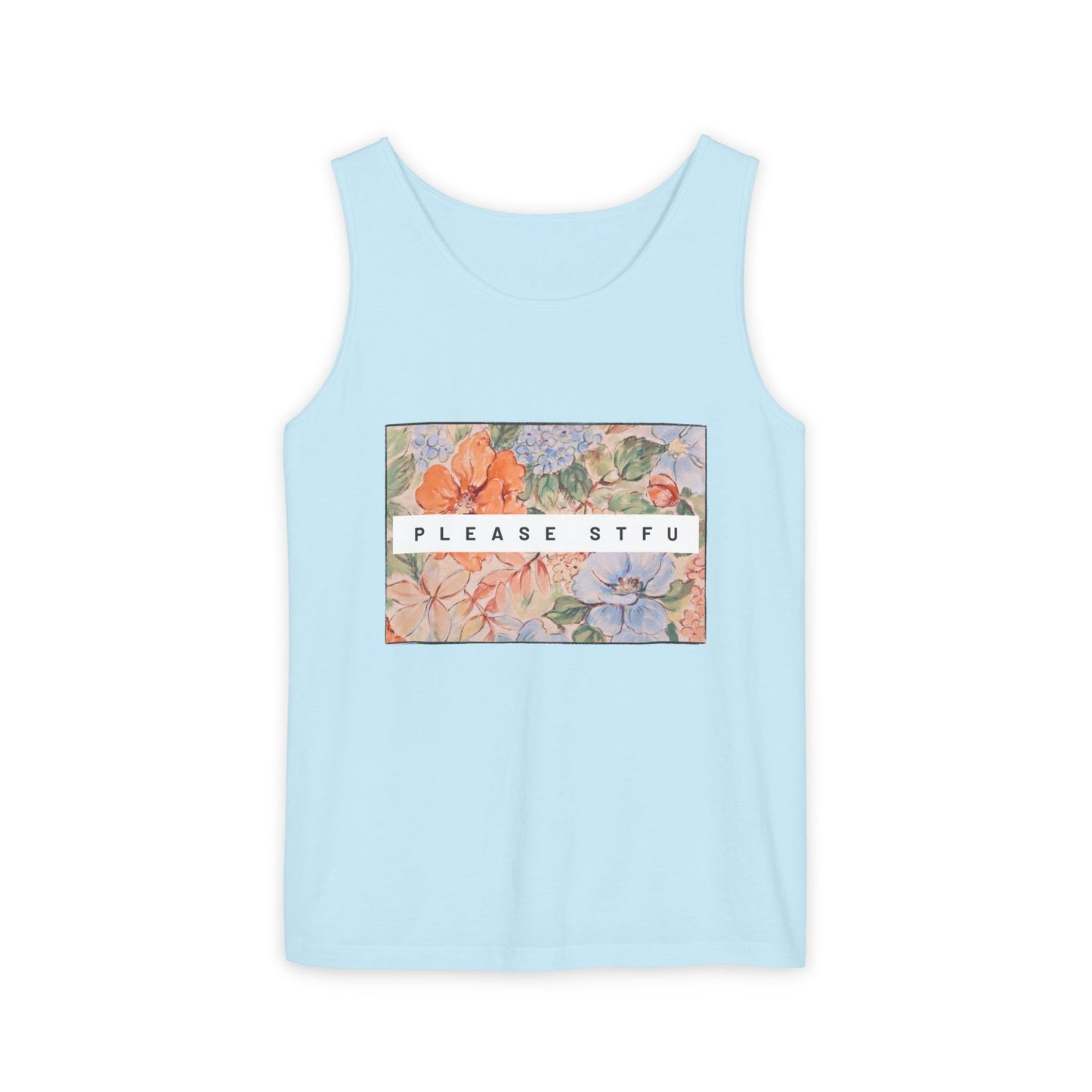 Please STFU Unisex Garment-Dyed Tank Top