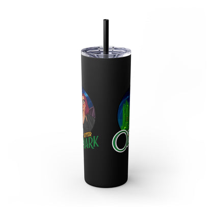 Oz After Dark Podcast Skinny Tumbler with Straw -20oz