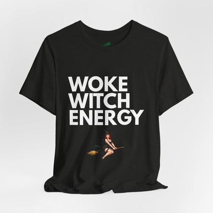 Woke Witch Energy - Unisex Tee