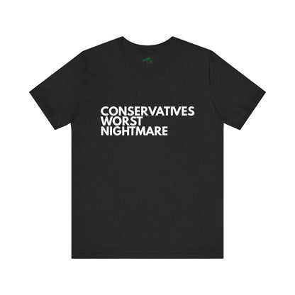 Conservative Nightmare - Unisex Tee