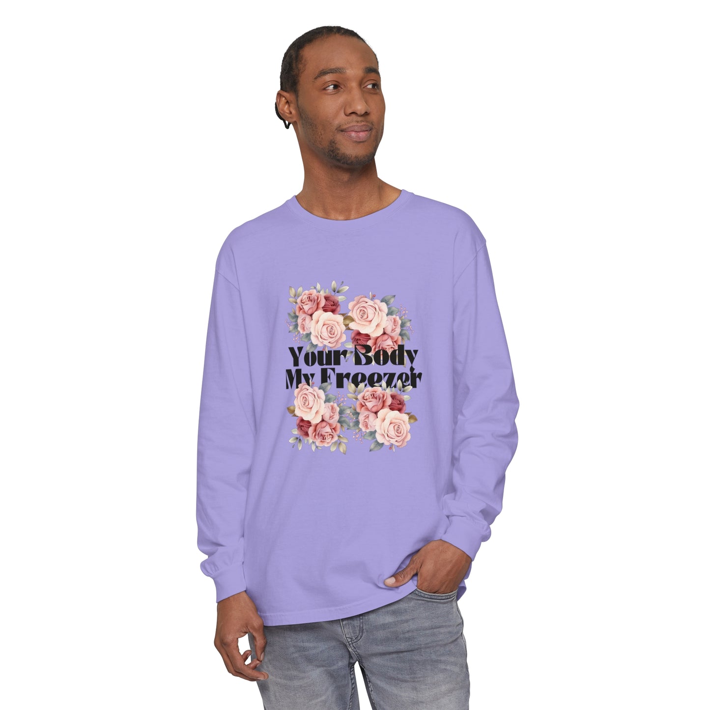 Your Body My Freezer - Unisex Garment-dyed Long Sleeve T-Shirt