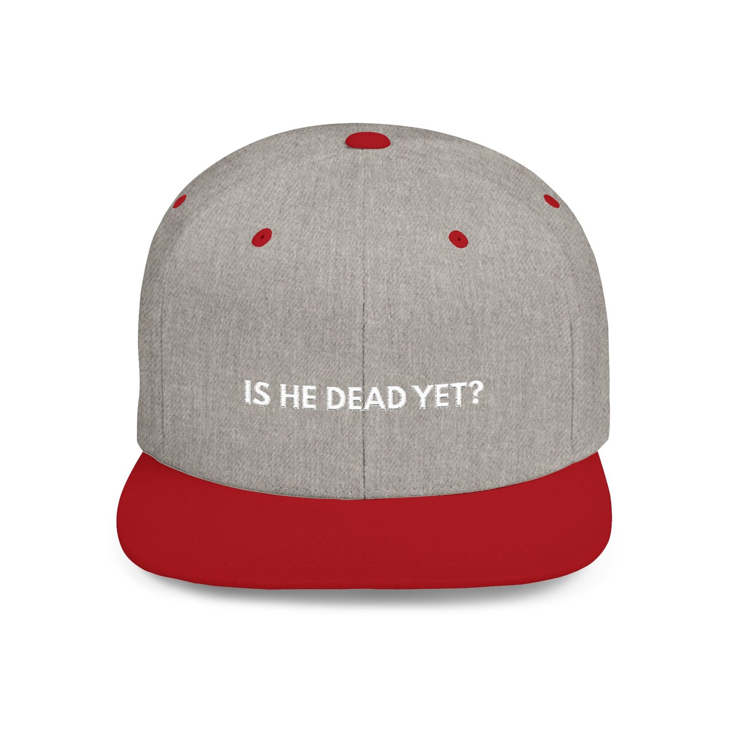 Is He Dead Yet? - Snapback Hat