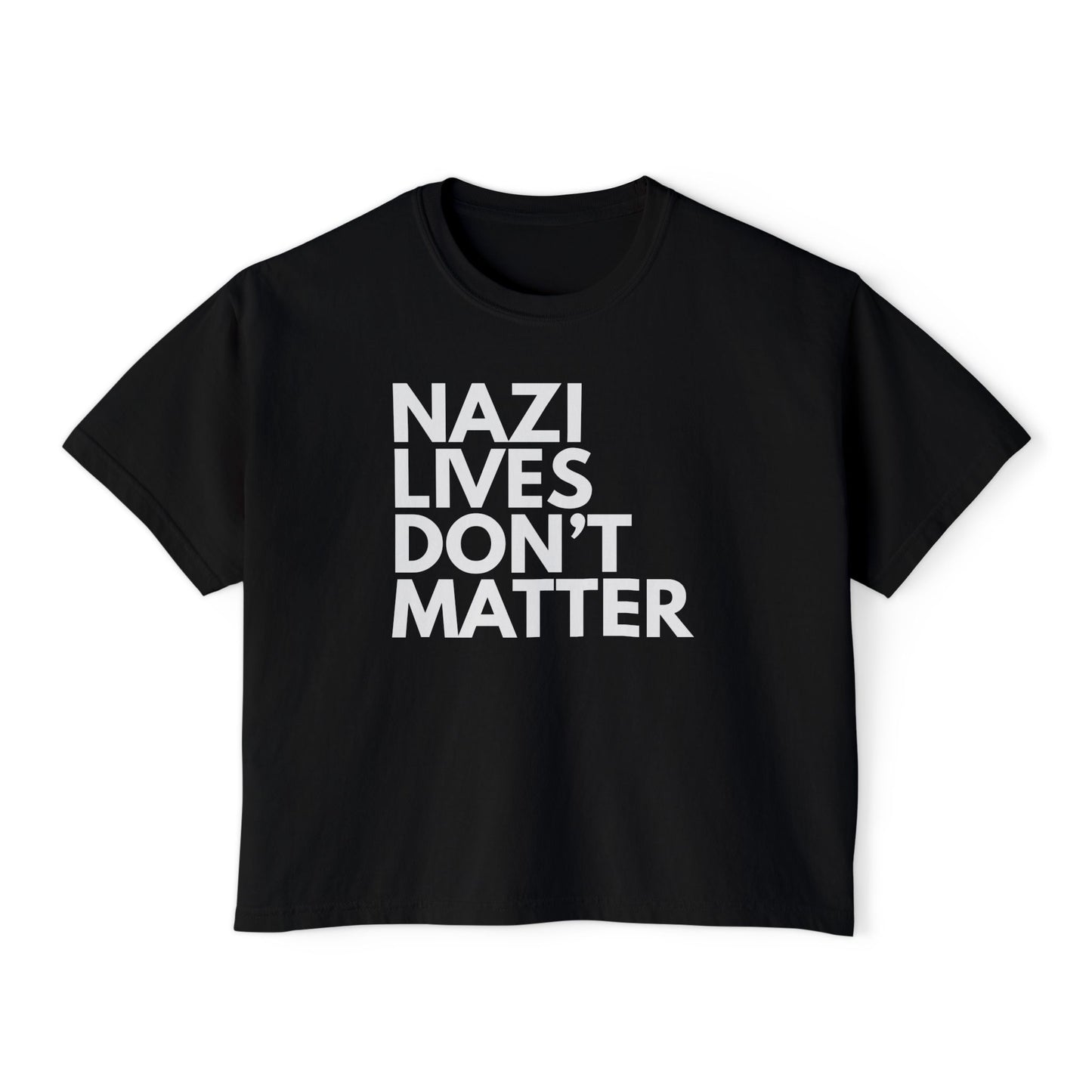 Nazi Lives Don't Matter - Women's Boxy Tee