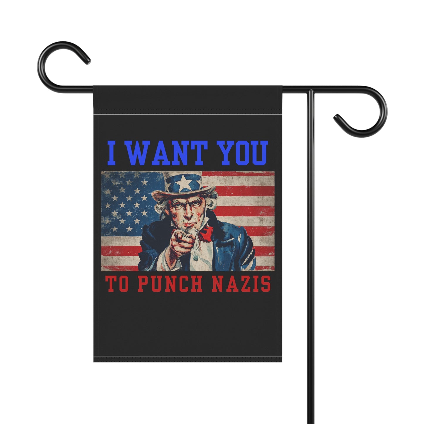 I Want You to Punch Nazis - Patriotic Garden Flag