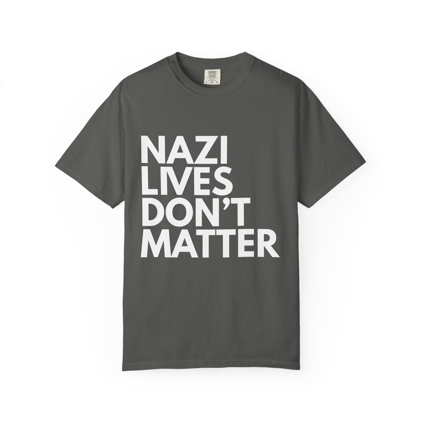 Nazi Lives Don't Matter - Unisex Tee