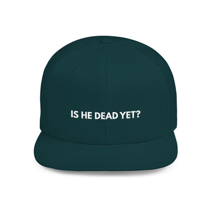 Is He Dead Yet? - Snapback Hat
