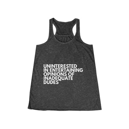 Uninterested in Entertaining Opinions of Inadequate Dudes - Women's Racerback Tank Top
