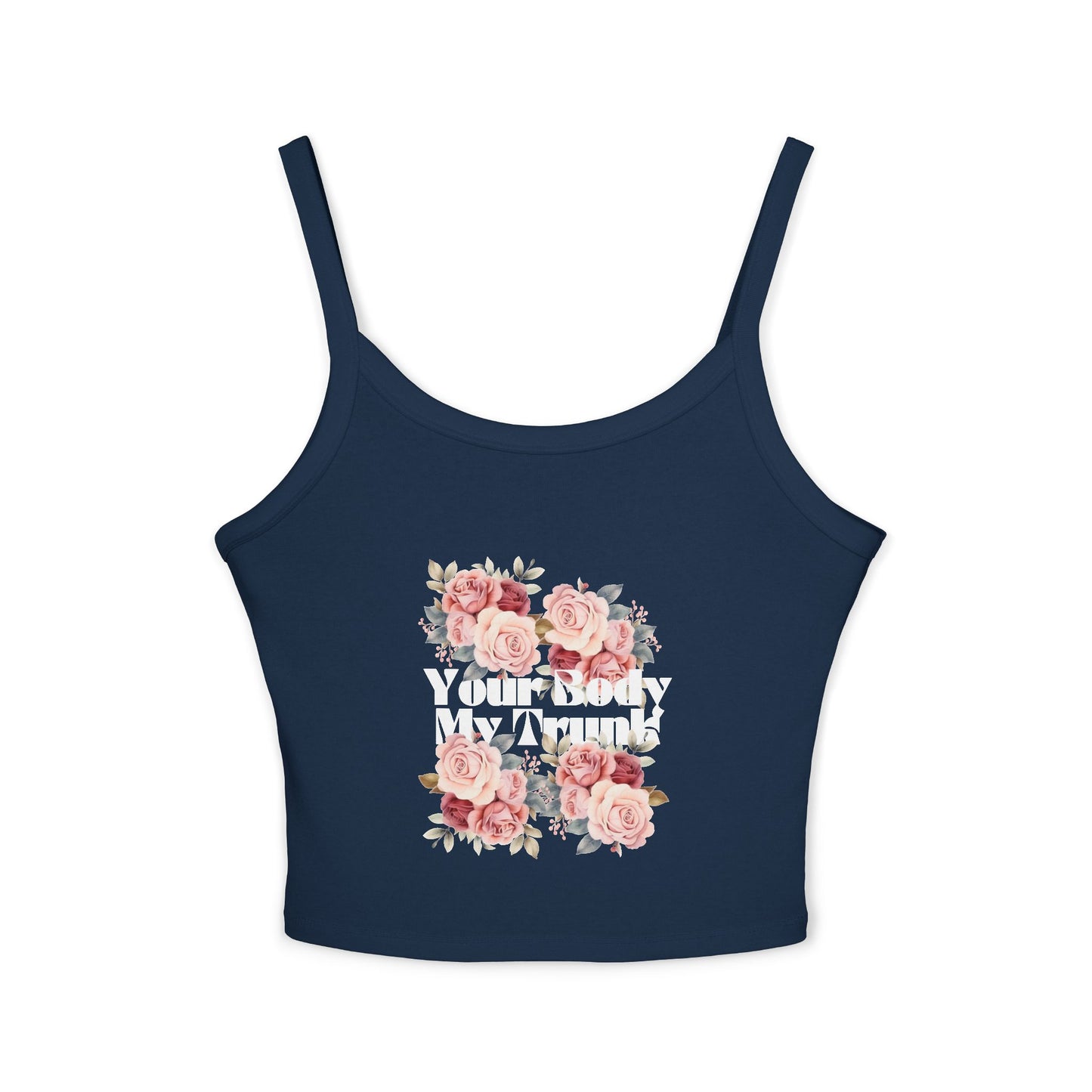 Your Body My Trunk - Women's Spaghetti Strap Tank Top