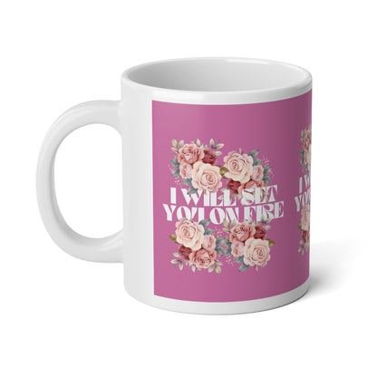 I Will Light You on Fire - Pink Jumbo Mug - 20oz