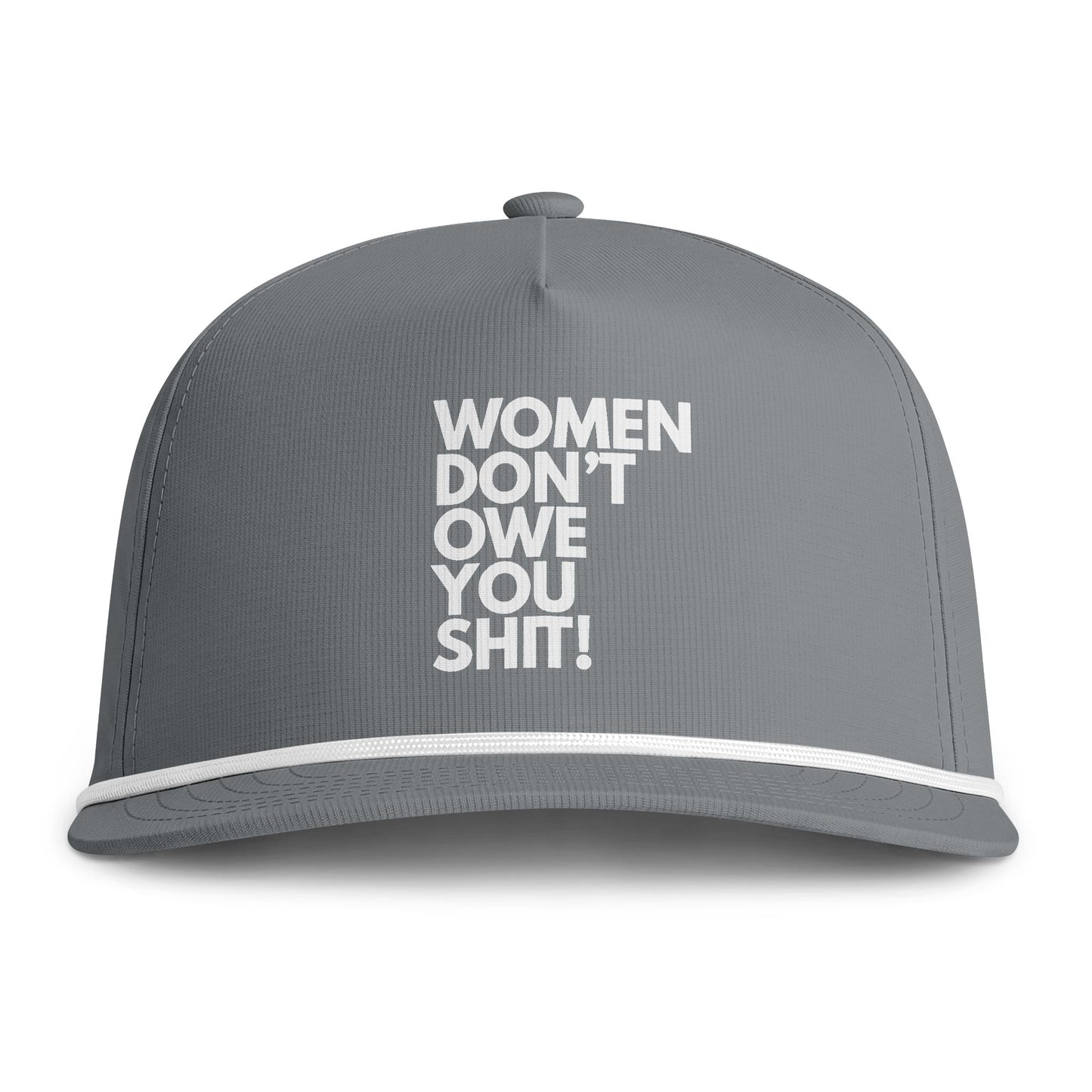 Women Don't Owe You Shit - Rope Cap