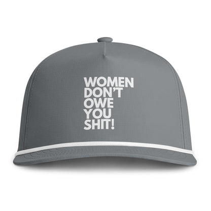 Women Don't Owe You Shit - Rope Cap